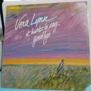 Vera Lynn - It Hurts To Say Goodbye
