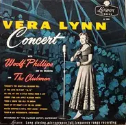 Vera Lynn with Woolf Phillips And His Orchestra And The Clubmen - Vera Lynn Concert
