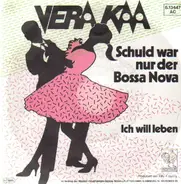 Vera Kaa - Schuld War Nur Der Bossa Nova / Ich Will Leben