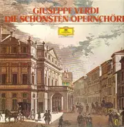 Verdi / Wagner / Beethoven / Weber a.o. - Die Schönsten Opernchöre