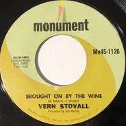 Vern Stovall - Brought On By The Wine / Love Is
