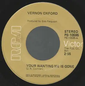 Vernon Oxford - Your Wanting Me Is Gone / Don't Be Late