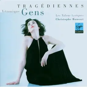 Véronique Gens - Tragédiennes