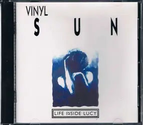 Vinyl Sun - Life Inside Lucy