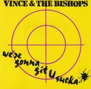 Vince & The Bishops - We're Gonna Git U Sucka