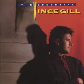 Vince Gill - The Essential Vince Gill