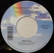 Vince Gill - You Better Think Twice