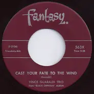 Vince Guaraldi Trio - Cast Your Fate To The Wind / Samba De Orpheus