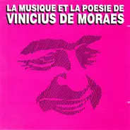 Vinicius De Moraes , Maria Creuza , Toquinho - La Musique Et La Poesie De Vinicius De Moraes
