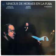 Vinicius De Moraes , Maria Creuza Y Toquinho - Vinicius De Moraes En La Fusa
