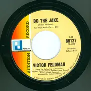 Victor Feldman - Do The Jake / Have A Heart