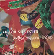 Victor Silvester - Plays For Your Party