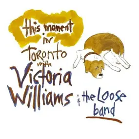 Victoria Williams - This Moment In Toronto With The Loose Band