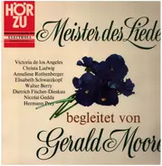 Beethoven / Schubert / Brahms / R. Strauss a.o. - Meister des Liedes begleitet von Gerald Moore