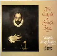 Victoria De Los Angeles - Five Centuries Of Spanish Song