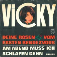 Vicky Leandros - Deine Rosen Vom Ersten Rendezvous / Am Abend  Muss Ich Schlafen Gehn