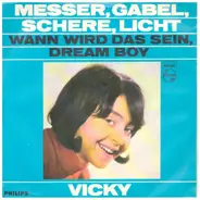 Vicky Leandros - Messer, Gabel, Schere, Licht / Wann Wird Das Sein, Dream Boy