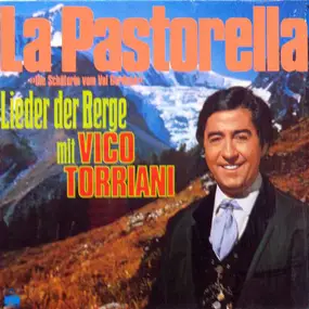 Vico Torriani - La Pastorella - Lieder Der Berge Mit Vico Torriani