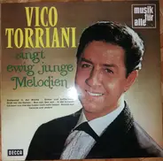 Vico Torriani - Singt Ewig Junge Melodien