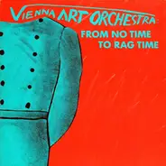 Vienna Art Orchestra - From No Time to Rag Time
