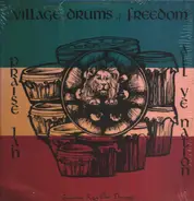 Village Drums Of Freedom Featuring Peter Thomas - Praise Jah