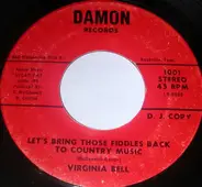 Virginia Bell - Let's Bring Those Fiddles Back To Country Music