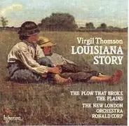 Virgil Thomson - The New London Orchestra , Ronald Corp - Louisiana Story / The Plow That Broke The Plains