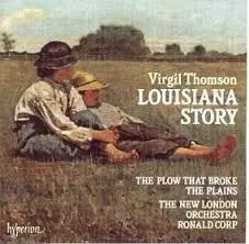 Virgil Thomson - Louisiana Story / The Plow That Broke The Plains