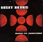 Visit Venus - Magic Fly |  Variations