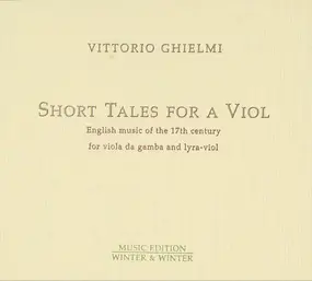 Vittorio Ghielmi - Short Tales For A Viol