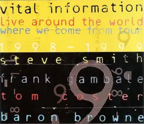 Vital Information - Live Around The World - Where We Come From Tour (1998-1999)
