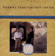 Vitamin Z - Every Time That I See You