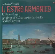 Antonio Vivaldi , The Academy Of St. Martin-in-the-Fields , Sir Neville Marriner - L'Estro Armonico