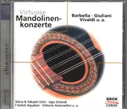 Vivaldi, Barbella, Giuliani a.o. - Virtuose Mandolinen-Konzerte