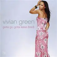Vivian Green - Gotta Go, Gotta Leave (Tired)