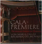 Maria Callas / Mario del Monaco / Carlo Bergonzi a.o. - Gala Premiere - Die Schönsten Stimmen Der Gegenwart