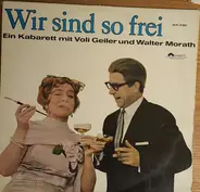 Voli Geiler , Walter Morath - Wir Sind So Frei