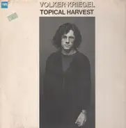 Volker Kriegel - Topical Harvest