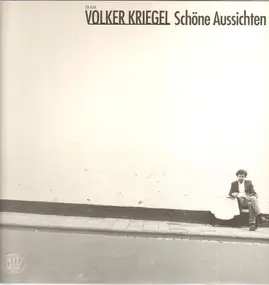 Volker Kriegel - Schone Aussichten