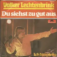 Volker Lechtenbrink - Du Siehst Zu Gut Aus