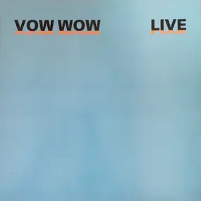 Vow Wow - Live