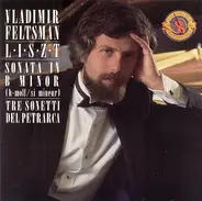 Liszt / Vladimir Feltsman - Sonata In B Minor / Tre Sonetti Del Petrarci