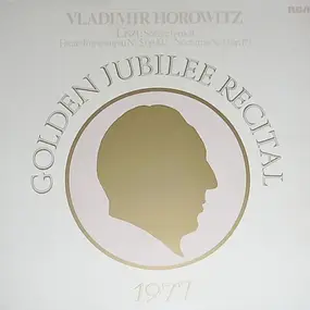 Franz Liszt - The Horowitz Concerts 1977 - Golden Jubilee Recital