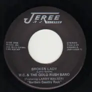W. C. & The Gold Rush Band Featuring Larry Walser - Broken Lady /  Kansas City Southern