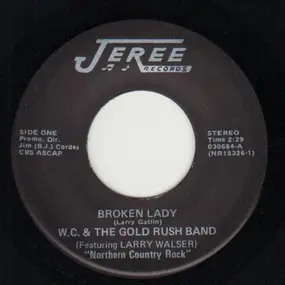 W. C. & The Gold Rush Band - Broken Lady /  Kansas City Southern