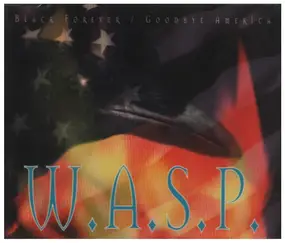 W.A.S.P. - Black forever/Goodbye America (4 tracks, 1995)