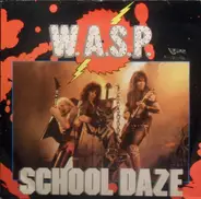 W.A.S.P. - School Daze