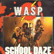 W.A.S.P. - School Daze