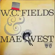 W.C. Fields , Mae West - W.C. Fields & Mae West