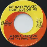 Wanda Jackson And The Party Timers - My Baby Walked Right Out On Me